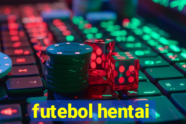 futebol hentai